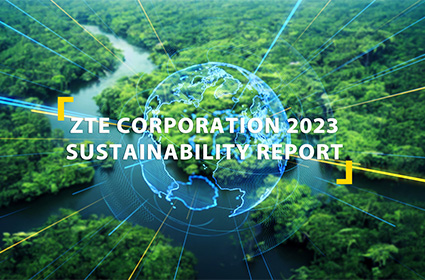ZTE's Sustainability Report 2023 highlights advancing digital innovation for a more sustainable future